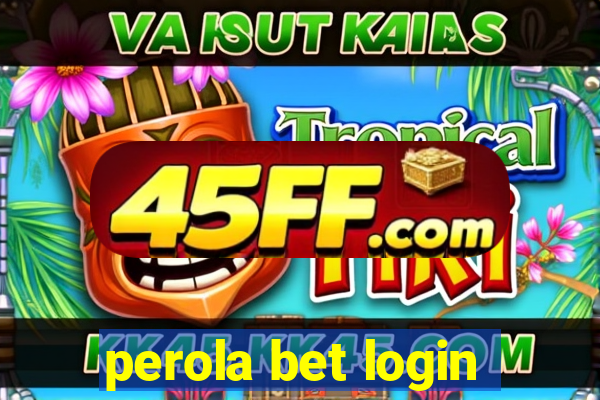 perola bet login